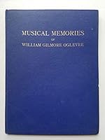 Musical Memories of William Gilmore Oglevee; 1865-1939 B003L7UDGU Book Cover