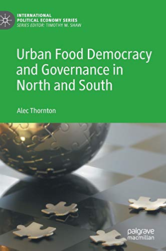 Urban Food Democracy and Governance in North and South (International Political Economy Series)