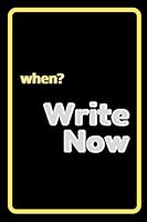 When?... Write Now : Lined Notebook for Your Ideas 1658894677 Book Cover
