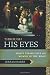 Through His Eyes: God's Perspective on Women in the Bible