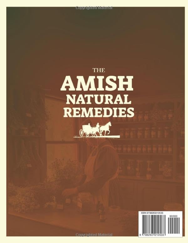 The Amish Natural Remedies: 3000 Holistic Remedies for Your Family's Daily Life; Embrace the Amish Tradition and Restore Vitality with Ancient Herbal Preparations - Image 2