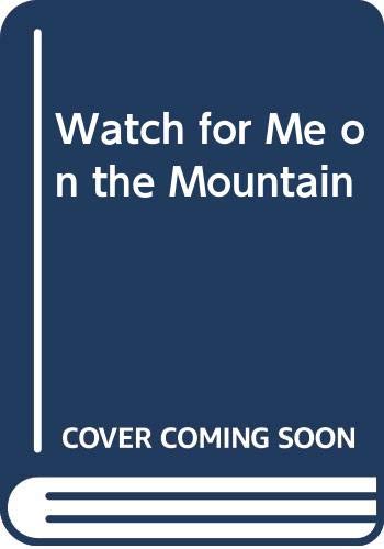 Watch for Me on the Mountain 0440390656 Book Cover