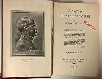 Hardcover The Life of Sir William Osler Complete in One Volume Book