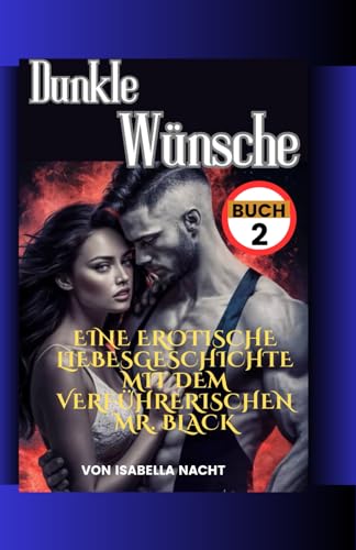 Dunkle Wünsche Buch 2: Eine erotische Liebesgeschichte mit dem verführerischen Mr. Black (German Edition)