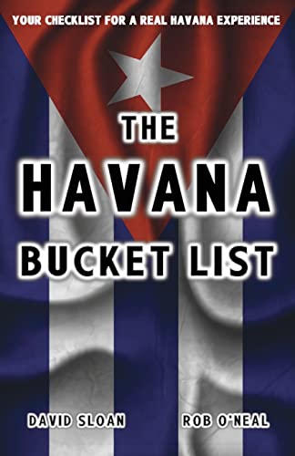 The Havana Bucket List: 100 ways to unlock the magic of Cuba's capital city (The Bucket List Series)