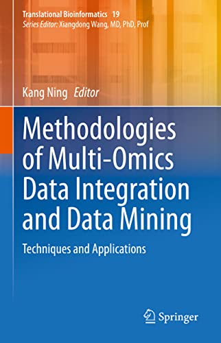 Methodologies of Multi-Omics Data Integration and Data Mining: Techniques and Applications (Translational Bioinformatics, 19)