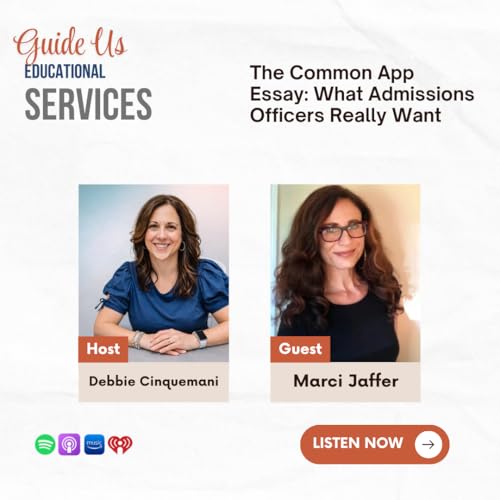 Episode 1 - The Common App Essay: What Admissions Officers Really Want