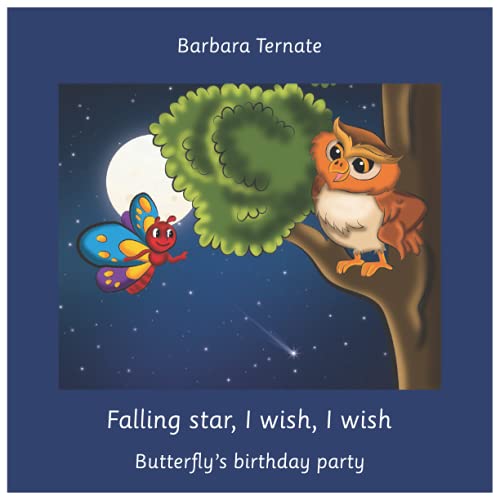 Falling star, I wish, I wish. Butterfly’s birthday party: A bedtime story for little dreamers