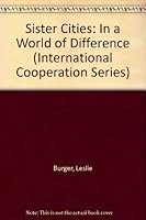 Sister Cities: In a World of Difference (International Cooperation Series) 0822526972 Book Cover