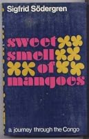 Sweet smell of mangoes: An artist looks at the French Congo; 0233959858 Book Cover