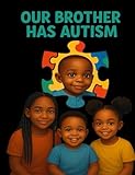 Our Brother Has Autism
