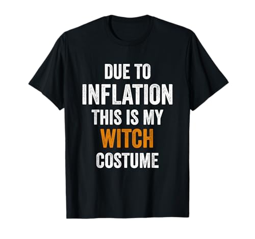 Debido a la inflación, este es mi disfraz de bruja para Halloween Camiseta