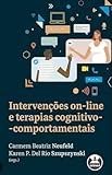 Intervenções on-line e terapias cognitivo comportamentais : Cognitivo comportamentais