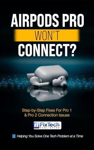 AirPods Pro Won’t Connect?: Step-by-Step Fixes for Pro 1 &