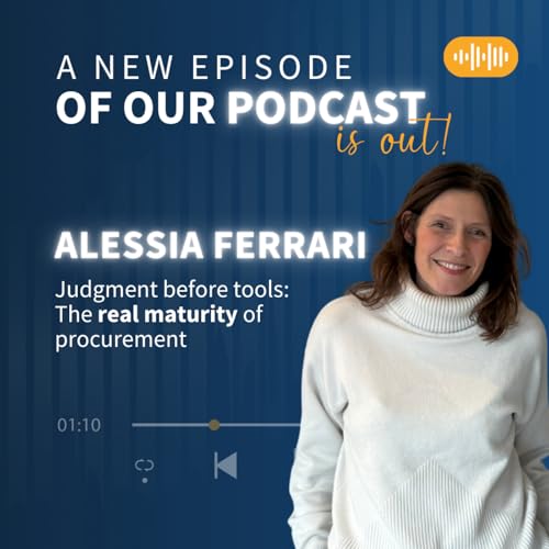 Discussion with Alessia FERRARI - Judgment before tools: The real maturity of procurement