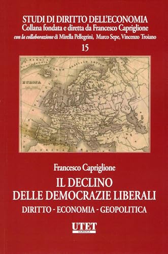 Il declino delle democrazie liberali. Diritto - economia - geopolitica