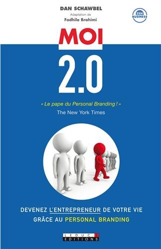 Télécharger Moi 2.0 : Devenez l'entrepreneur de votre vie grâce au Personal Branding Gratuit