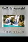 A Dead Novelist at Canterbury Falls (Montbleu Murders)