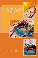 Grandma Leola Celebrates Purim 1508933057 Book Cover