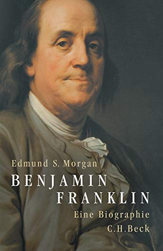 Benjamin Franklin: Eine Biographie Benjamin Franklin: Eine Biographie