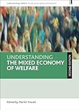 Understanding the Mixed Economy of Welfare (Understanding Welfare: Social Issues, Policy and Practice)