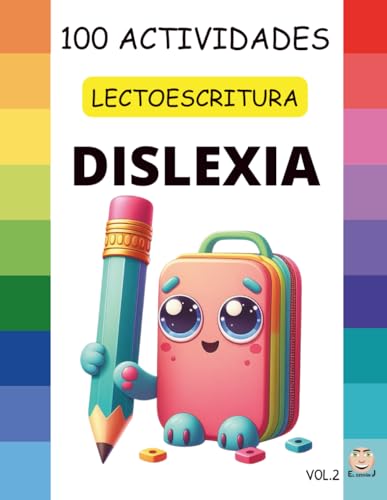 DISLEXIA V.2: 100 Actividades para MEJORAR la LECTOESCRITURA: Identificar los SONIDOS del habla y aprender a RELACIONARLOS con las letras y las palabras. (CUADERNOS DE DISLEXIA)