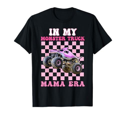 In My Monster Truck Mama Era Monster Truck Are My Jam T-Shirt