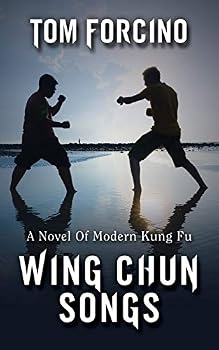 Paperback Wing Chun Songs: A Novel Of Modern Kung Fu Book