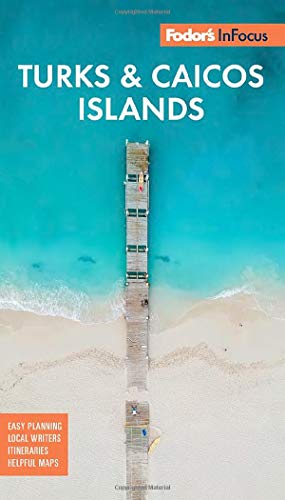 Fodor's In Focus Turks & Caicos Islands (Full-color Travel Guide) Fodor's In Focus Turks & Caicos Islands (Full-color Travel Guide)