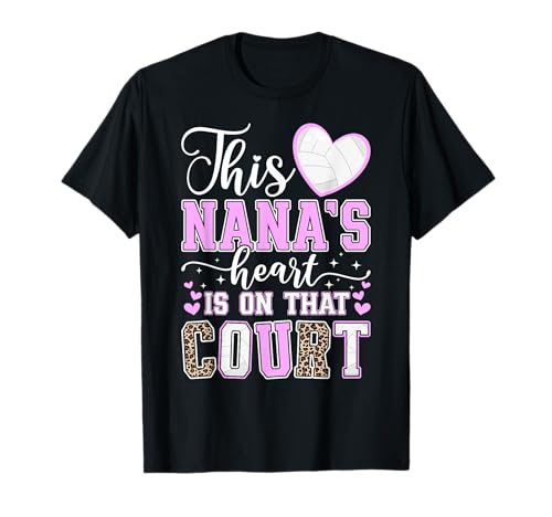 On That Court Volleyball Nana Of A Volleyball Player Nana T-Shirt