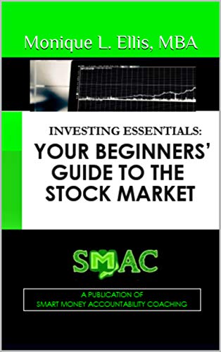 Investing Essentials: Your Beginners' Guide to the Stock Market Investing Essentials: Your Beginners' Guide to the Stock Market