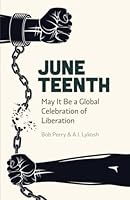 Juneteenth: An Invitation to Fast 1956561153 Book Cover