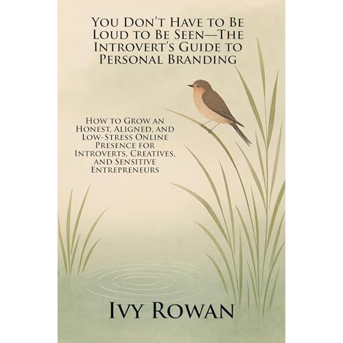 You Don&amp;rsquo;t Have to Be Loud to Be Seen&amp;mdash;The Introvert&amp;rsquo;s Guide to Personal Branding by Ivy Rowan episode artwork