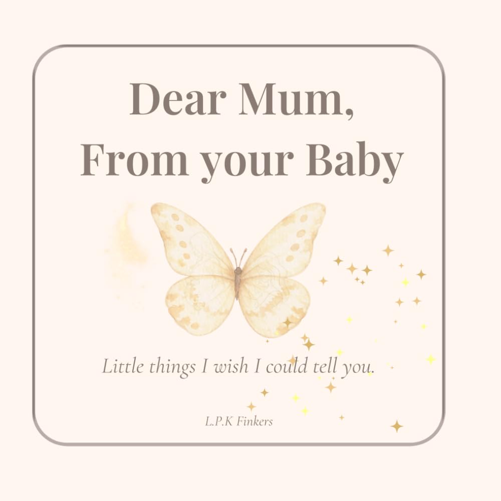 Dear Mum, From Your Baby