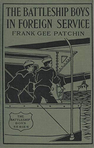 The Battleship Boys in Foreign Service; or, Ear... [Unknown] B0036MMU0M Book Cover