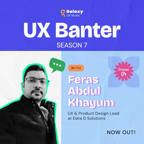 Designing for Trust: UX in Healthcare & Insurance - Feras Abdul Khayum , S7, Ep. 4