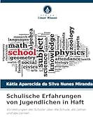 Schulische Erfahrungen von Jugendlichen in Haft (German Edition) 6202373865 Book Cover