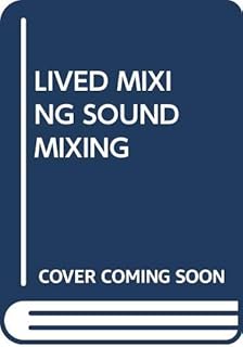 Live Sound Mixing (3rd Edition)