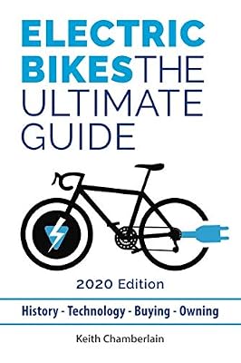Electric Bikes: The Ultimate Guide: 2020 Edition (Colour)