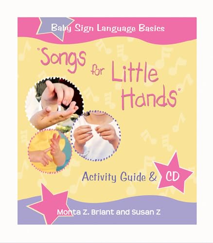 Songs For Little Hands: Activity Guide & CD (Baby Sign Language Basics)