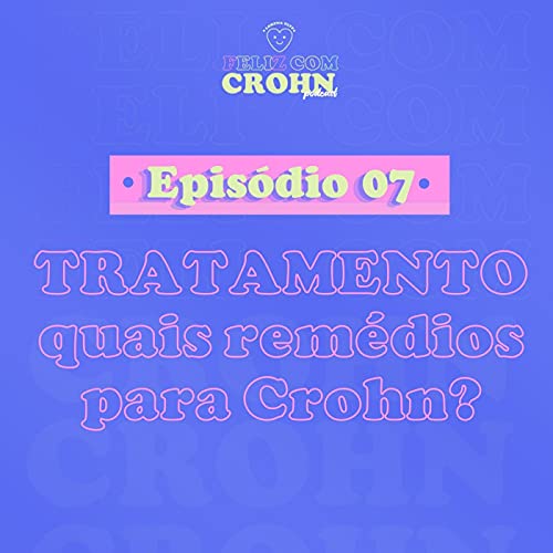 TRATAMENTO: quais os rem&eacute;dios para Doen&ccedil;a de Crohn?