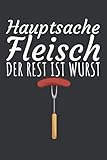 Hauptsache Fleisch der rest ist Wurst: Rezeptbuch zum selberschreiben. Kochbuch für deine Rezepte. 120 Seiten. Geschenk für Hobbyköche. Enthält Einkaufslisten und Nährwerte.