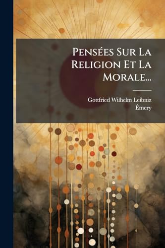 Pensées Sur La Religion Et La Morale... (French Edition)