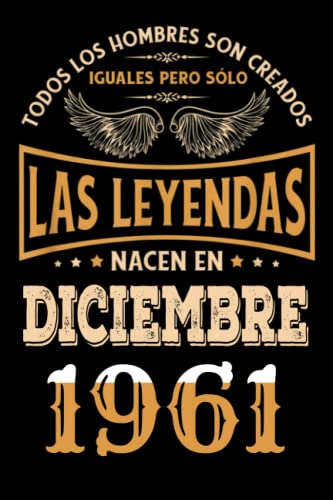 Regalo de 61 Cumpleaños Para Hombre : Las Leyendas Nacen en diciembre 1961: Regalos de Cumpleaños Vintage Para El Marido Hermano Papá Amigos, Cumplir ... en diciembre de 1961, Cuaderno de Cumpleaños.