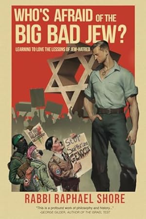 Who's Afraid of the Big Bad Jew: Learning to Love the Lessons of Jew-Hatred