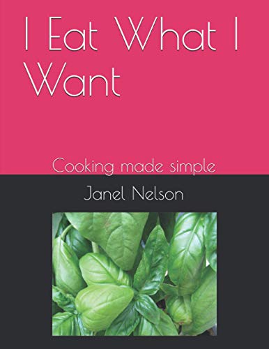 I Eat What I Want: Cooking made simple