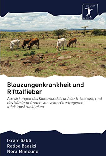 Blauzungenkrankheit und Rifttalfieber: Auswirkungen des Klimawandels auf die Entstehung und das Wiederauftreten von vektorübertragenen Infektionskrankheiten