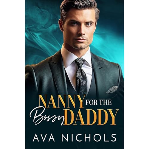 Nanny for the Bossy Daddy by Ava Nichols episode artwork