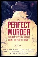 The Perfect Murder: Five Great Mystery Writers Create the Perfect Crime 0060163402 Book Cover