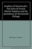 Hopkins of Dartmouth the Story of Ernest Martin Hopkins and His Presidency of Da B00005W2QK Book Cover